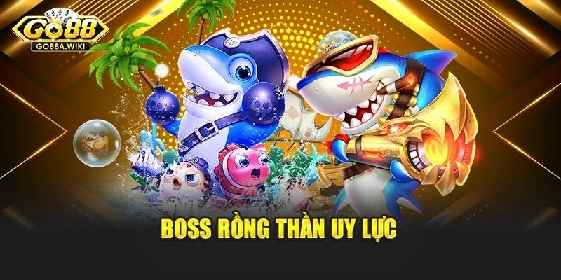 Boss rồng thần uy lực Boss rồng thần uy lực