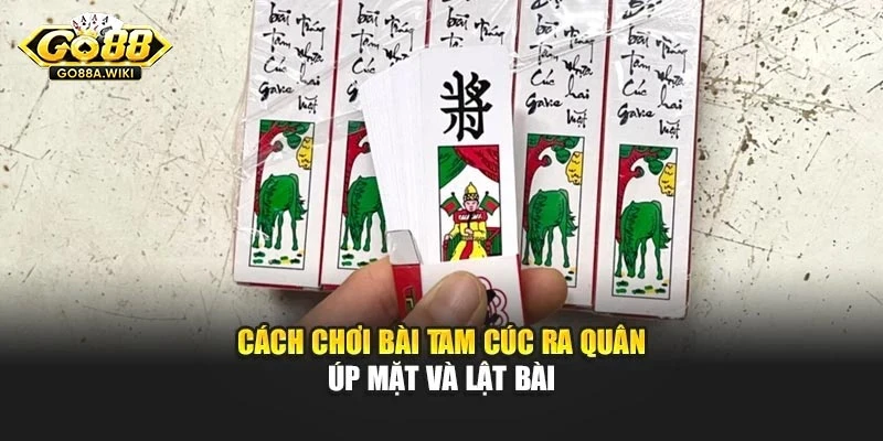 Cách chơi bài tam cúc ra quân úp mặt và lật bài Cách chơi bài tam cúc ra quân úp mặt và lật bài