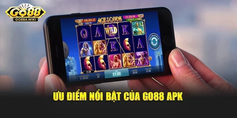 Ưu điểm nổi bật của Go88 apk Ưu điểm nổi bật của Go88 apk